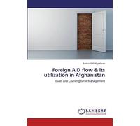 Foreign Aid Flow & Its Utilization In Afghanistan