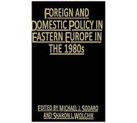 Foreign And Domestic Policy In Eastern Europe In The 1980s