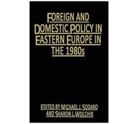 Foreign And Domestic Policy In Eastern Europe In The 1980s