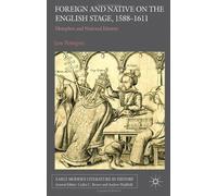 Foreign And Native On The English Stage, 1588-1611