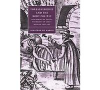 Foreign Bodies and the Body Politic, Cambridge Studies in Renaissance Literature and Culture Jonathan Gil Harris (Auteur)