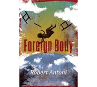 Foreign Body - Robert Antoni - Akashic Books, Ltd. - ebook (ePub) - Livre