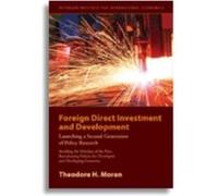 Foreign Direct Investment and Development Launching a Second Generation of Policy Research by Theodore Moran Theodore Moran (Auteur)