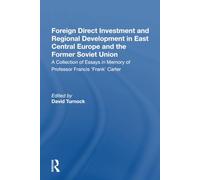 Foreign Direct Investment and Regional Development in East Central Europe and the Former Soviet Union