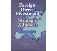 Foreign Direct Investment and Strategic Alliances in Europe, Monograph Published Simultaneously As the Journal of Euromarketing, 1