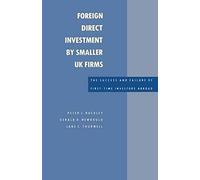 Foreign Direct Investment By Smaller Uk Firms: The Success And Failure Of First-Time Investors Abroad
