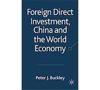 Foreign Direct Investment, China and the World Economy Peter J. Buckley (Auteur)