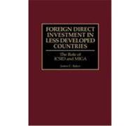 Foreign Direct Investment in Less Developed Countries James Calvin Baker (Auteur)