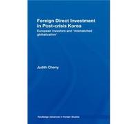 Foreign Direct Investment in PostCrisis Korea by Judith Cherry Judith Cherry (Auteur)