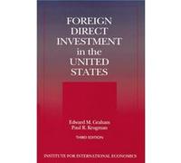 Foreign Direct Investment in the United States Benefits Suspicions and Risks with Special Attention to FDI from China by Paul Krugman Edward M. Graham, Paul R. Krugman (Auteur)