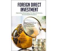Foreign Direct Investment: Ownership Advantages, Firm Specific Factors, Survival And Performance (International Trade Business) - [Version Originale] Inconnu (Auteur)