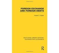 Foreign Exchange and Foreign Debts (Routledge Library Editions: Exchange Rate Economics) - [Version Originale] Inconnu (Auteur)