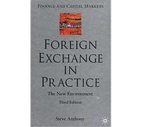 Foreign Exchange in Practice, Finance and Capital Market Series Steve Anthony (Auteur)