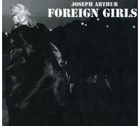 Joseph Arthur – Foreign Girls – CD