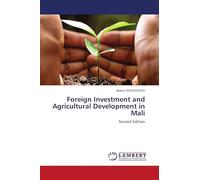 Foreign Investment and Agricultural Development in Mali: Second Edition