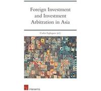 Foreign Investment and Investment Arbitration in Asia Foreign Investment and Investment Arbitration in Asia (Auteur)