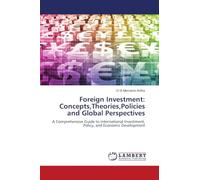 Foreign Investment: Concepts, Theories, Policies and Global Perspectives