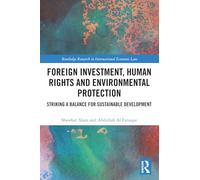 Foreign Investment, Human Rights and Environmental Protection: Striking a Balance for Sustainable Development