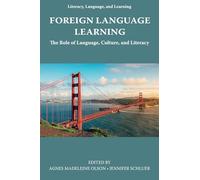 Foreign Language Learning: The Role of Language, Culture, and Literacy