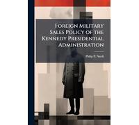 Foreign Military Sales Policy of the Kennedy Presidential Administration