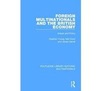 Foreign Multinationals and the British Economy: Impact and Policy (Routledge Library Editions: Multinationals) - [Version Originale] Inconnu (Auteur)