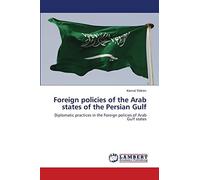 Foreign Policies Of The Arab States Of The Persian Gulf