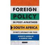 Foreign Policy In Post-Apartheid South Africa: Security, Diplomacy And Trade
