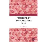 Foreign Policy of Colonial India: 1900e1947 (Routledge Studies in South Asian History) - [Version Originale] Inconnu (Auteur)