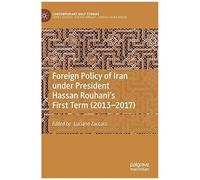 Foreign Policy Of Iran Under President Hassan Rouhani's First Term (2013-2017)