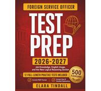 FOREIGN SERVICE OFFICER TEST PREP 2026-2027: Job Knowledge, English Usage, and the New Logical Reasoning Section Plus 12 Full-Length Practice Tests Included
