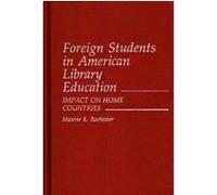 Foreign Students in American Library Education, Contributions in Librarianship and Information Science Maxine K. Rochester (Auteur)