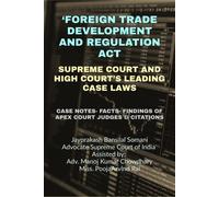 Foreign Trade Development And Regulation Act: Supreme Court And High Courts Leading Case Laws : Case Notes- Facts- Findings Of Apex Court Judges & Citations