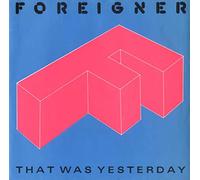 Foreigner - Foreigner That Was Yesterday 7" Atlantic A9571 EX/EX 1985 picture sleeve