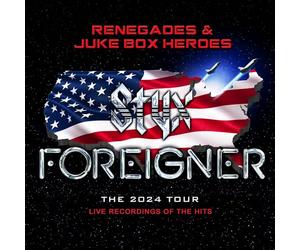 Foreigner & Styx - Renegades & Juke Box Heroes