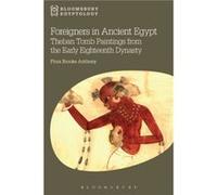 Foreigners in Ancient Egypt by Anthony & Dr Flora Brooke Georgia State University & USA Flora Brooke Anthony, (Auteur)