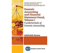 Forensic Accounting And Financial Statement Fraud, Volume I