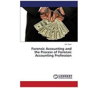 Forensic Accounting And The Process Of Forensic Accounting Profession