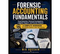 FORENSIC ACCOUNTING FUNDAMENTALS Fraud Detection, Financial Investigations, Litigation Support, and Forensic: Analysis A Complete Workbook with Worked Examples, Cases, and Exercises