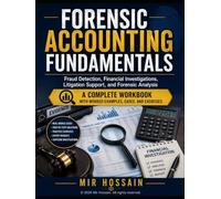 FORENSIC ACCOUNTING FUNDAMENTALS Fraud Detection, Financial Investigations, Litigation Support, and Forensic: Analysis A Complete Workbook with Worked Examples, Cases, and Exercises
