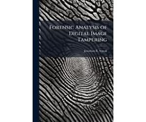 Forensic Analysis Of Digital Image Tampering