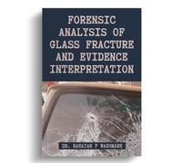 Forensic Analysis of Glass Fracture and Evidence Interpretation
