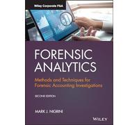 Forensic Analytics: Methods and Techniques for Forensic Accounting Investigations