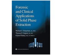 Forensic And Clinical Applications Of Solid Phase Extraction