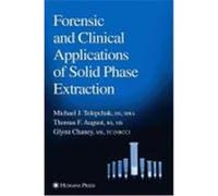Forensic and Clinical Applications of Solid Phase Extraction, Forensic Science and Medicine Glynn Chaney, Michael J. Telepchak, Michael Telepchak, Robert Chaney, Thomas F. August (Auteur)