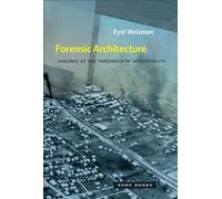 Forensic Architecture: Violence at the Threshold of Detectability