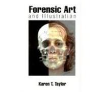 Forensic Art and Illustration Taylor, Karen T. (Auteur)