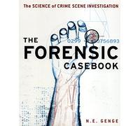 Forensic Casebook: The Science of Crime Scene Investigation