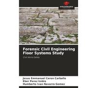 Forensic Civil Engineering Floor Systems Study: Civil Works Safety