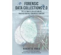 Forensic Data Collections 2.0: The Ultimate Collection of Trusted Digital Forensics Content