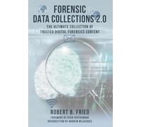 Forensic Data Collections 2.0: The Ultimate Collection of Trusted Digital Forensics Content